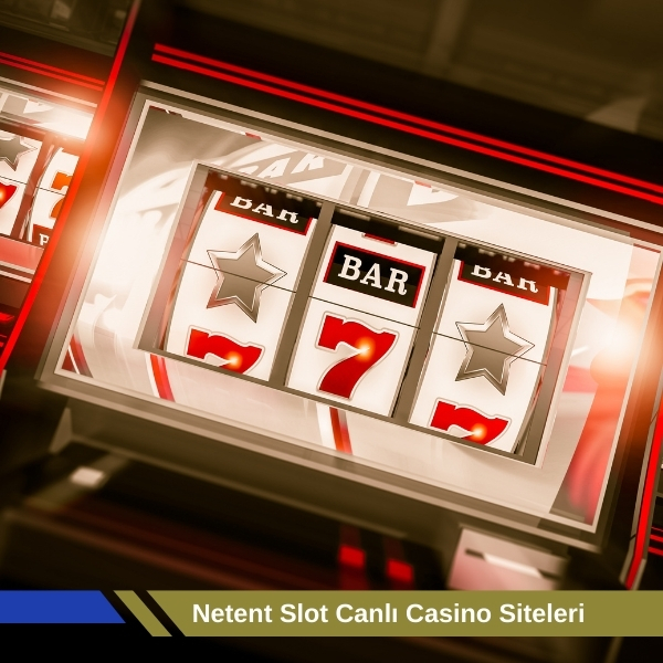 Netent Slot Canlı Casino Siteleri